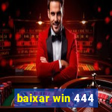 baixar win 444